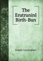 The Erutruninl Birth-Bun