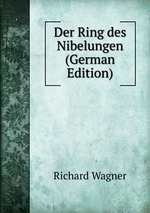 Der Ring des Nibelungen (German Edition)