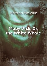 Moby Dick, Or, the White Whale