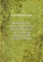Morkinskinna: Pergamentsbog fra Frste Halvdel af det Trettende Aaarhundrede (Danish Edition)