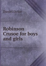 Robinson Crusoe for boys and girls