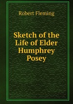 Sketch of the Life of Elder Humphrey Posey