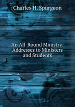 An All-Round Ministry: Addresses to Ministers and Students