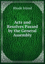 Acts and Resolves Passed by the General Assembly
