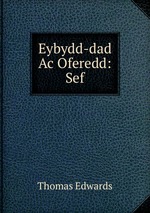 Eybydd-dad Ac Oferedd: Sef
