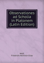 Observationes ad Scholia in Platonem (Latin Edition)