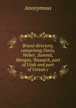 Brand directory, comprising Davis, Weber, Summit, Morgan, Wasatch, part of Utah and part of Uintah c