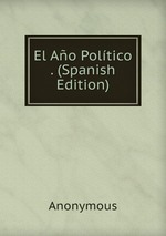 El Ao Poltico . (Spanish Edition)