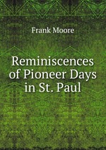 Reminiscences of Pioneer Days in St. Paul