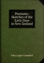 Poenamo: Sketches of the Early Days in New Zealand