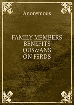 FAMILY MEMBERS BENEFITS QUS&ANS ON FSRDS