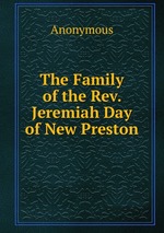The Family of the Rev. Jeremiah Day of New Preston
