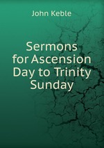 Sermons for Ascension Day to Trinity Sunday