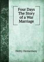 Four Days The Story of a War Marriage