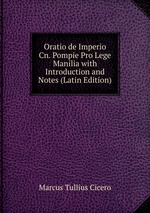 Oratio de Imperio Cn. Pompie Pro Lege Manilia with Introduction and Notes (Latin Edition)