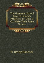 The Grammar School Boys in Summer Athletics: or  Dick & Co. Make Their Fame Secure