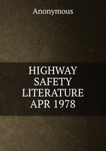 HIGHWAY SAFETY LITERATURE APR 1978