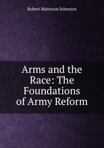 Arms and the Race: The Foundations of Army Reform