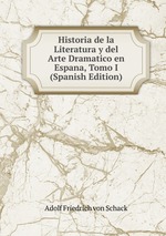 Historia de la Literatura y del Arte Dramatico en Espana, Tomo I (Spanish Edition)