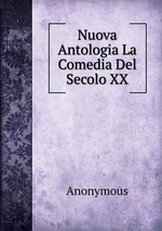 Nuova Antologia La Comedia Del Secolo XX