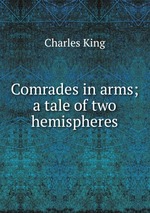 Comrades in arms; a tale of two hemispheres