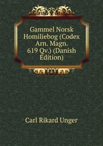 Gammel Norsk Homiliebog (Codex Arn. Magn. 619 Qv.) (Danish Edition)