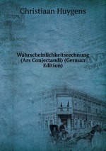 Wahrscheinlichkeitsrechnung (Ars Conjectandi) (German Edition)