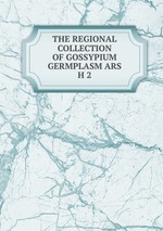THE REGIONAL COLLECTION OF GOSSYPIUM GERMPLASM ARS H 2
