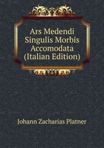Ars Medendi Singulis Morbis Accomodata (Italian Edition)
