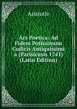 Ars Poetica: Ad Fidem Potissimum Codicis Antiquissimi a (Parisicusis 1741) (Latin Edition)