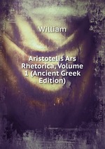 Aristotelis Ars Rhetorica, Volume 1 (Ancient Greek Edition)