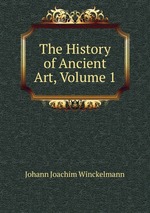 The History of Ancient Art, Volume 1