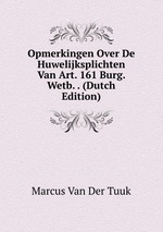 Opmerkingen Over De Huwelijksplichten Van Art. 161 Burg. Wetb. . (Dutch Edition)