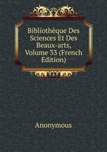 Bibliothque Des Sciences Et Des Beaux-arts, Volume 33 (French Edition)