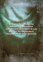 Annales De Chimie Ou Recueil De Mmoires Concernant La Chimie Et Les Arts Qui En Dpendent, Volume 95 (French Edition)