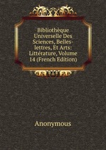 Bibliothque Universelle Des Sciences, Belles-lettres, Et Arts: Littrature, Volume 14 (French Edition)
