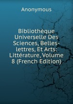 Bibliothque Universelle Des Sciences, Belles-lettres, Et Arts: Littrature, Volume 8 (French Edition)