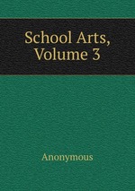 School Arts, Volume 3