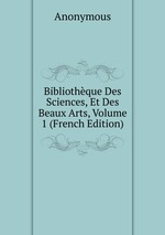 Bibliothque Des Sciences, Et Des Beaux Arts, Volume 1 (French Edition)