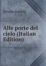 Alle porte del cielo (Italian Edition)