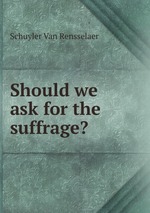 Should we ask for the suffrage?
