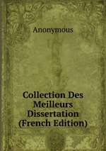 Collection Des Meilleurs Dissertation (French Edition)