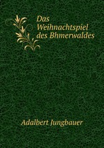 Das Weihnachtspiel des Bhmerwaldes