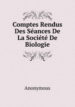 Comptes Rendus Des Sances De La Socit De Biologie
