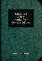 Gtaat Des Groben Aurfurften (German Edition)