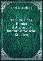 Die Lyrik des Horaz: sthetisch-kulturhistorische Studien