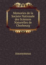 Memories de la Societe Nationale des Sciences Naturelles de Cherbourg