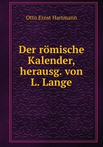 Der rmische Kalender, herausg. von L. Lange