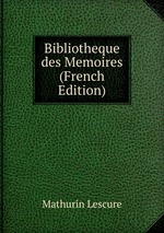 Bibliotheque des Memoires (French Edition)