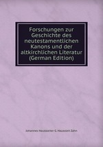 Forschungen zur Geschichte des neutestamentlichen Kanons und der altkirchlichen Literatur (German Edition)